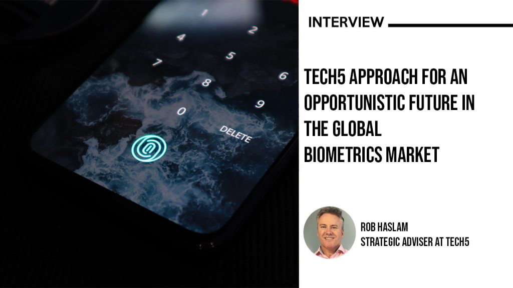 TECH5 Approach for an Opportunistic Future in the Global Biometrics Market