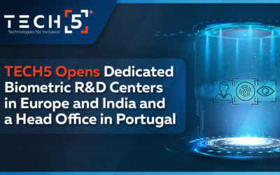 TECH5 Opens Dedicated Biometric R&D Centers in Europe and India and a Head Office in Portugal