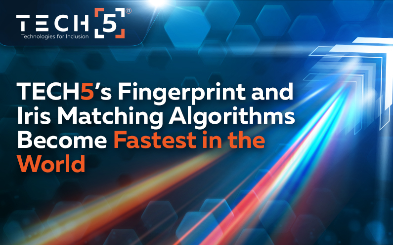 TECH5’s Fingerprint and Iris Matching Algorithms Become Fastest in the World, According to the Latest NIST Evaluation Reports