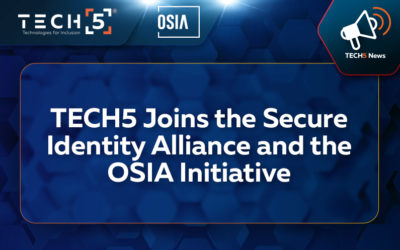 TECH5 Joins the Secure Identity Alliance (SIA) and the OSIA Initiative