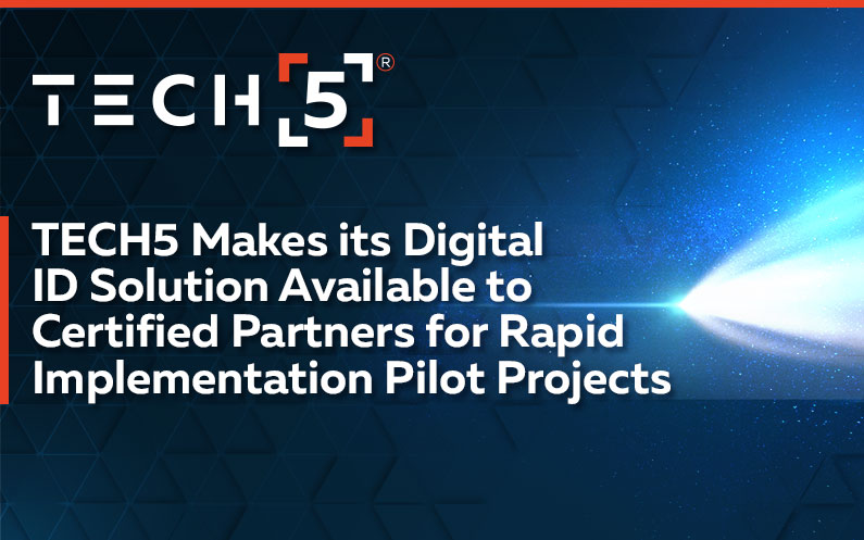 TECH5 Makes its Digital ID Solution Available to Certified Partners for Rapid Implementation Pilot Projects