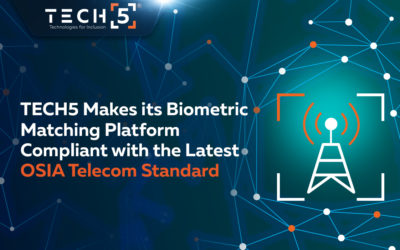 TECH5 Makes its Biometric Matching Platform Compliant with the Latest OSIA Telecom Standard