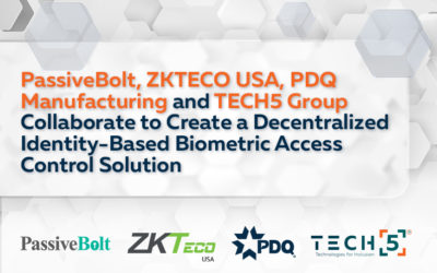 PassiveBolt, ZKTECO USA, PDQ Manufacturing, and TECH5 Group Collaborate to Create a Decentralized Identity-Based Biometric Access Control Solution