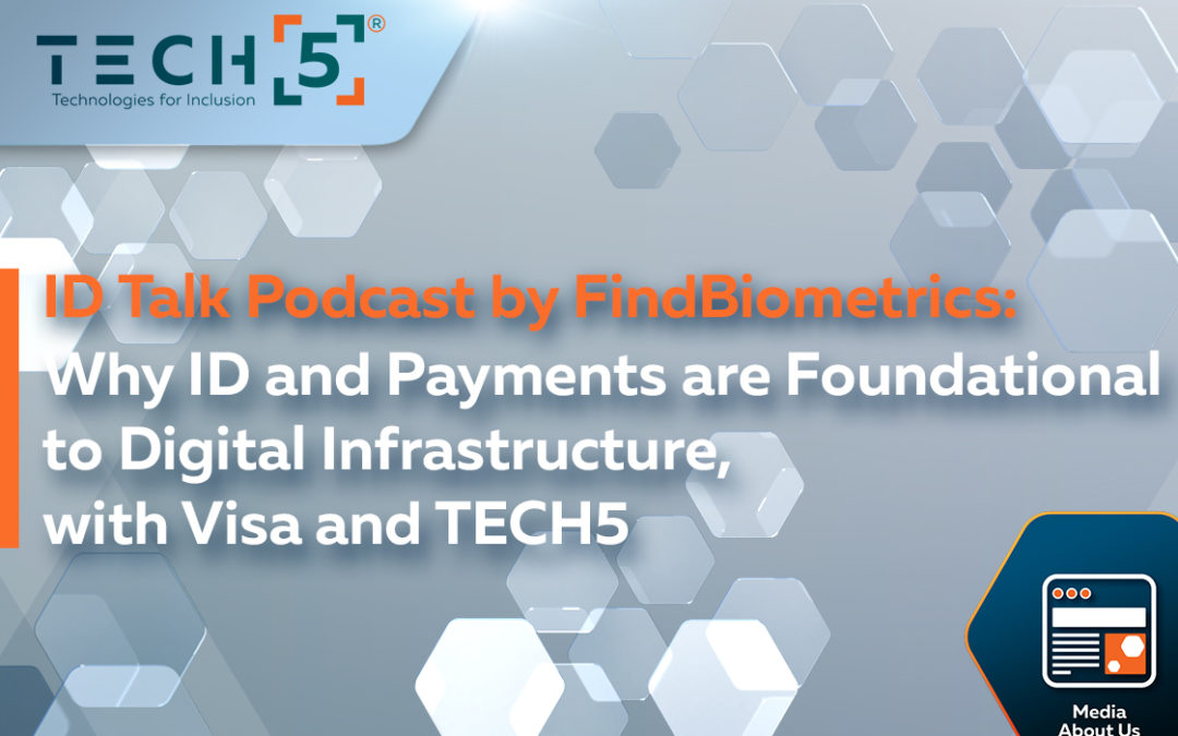 ID Talk: Why ID and Payments are Foundational to Digital Infrastructure, with Visa and TECH5