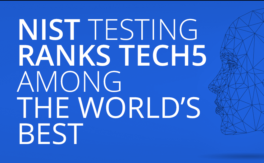 Nist Testing Ranks TECH5 among the World’s Best Performing Face Recognition Algorithms