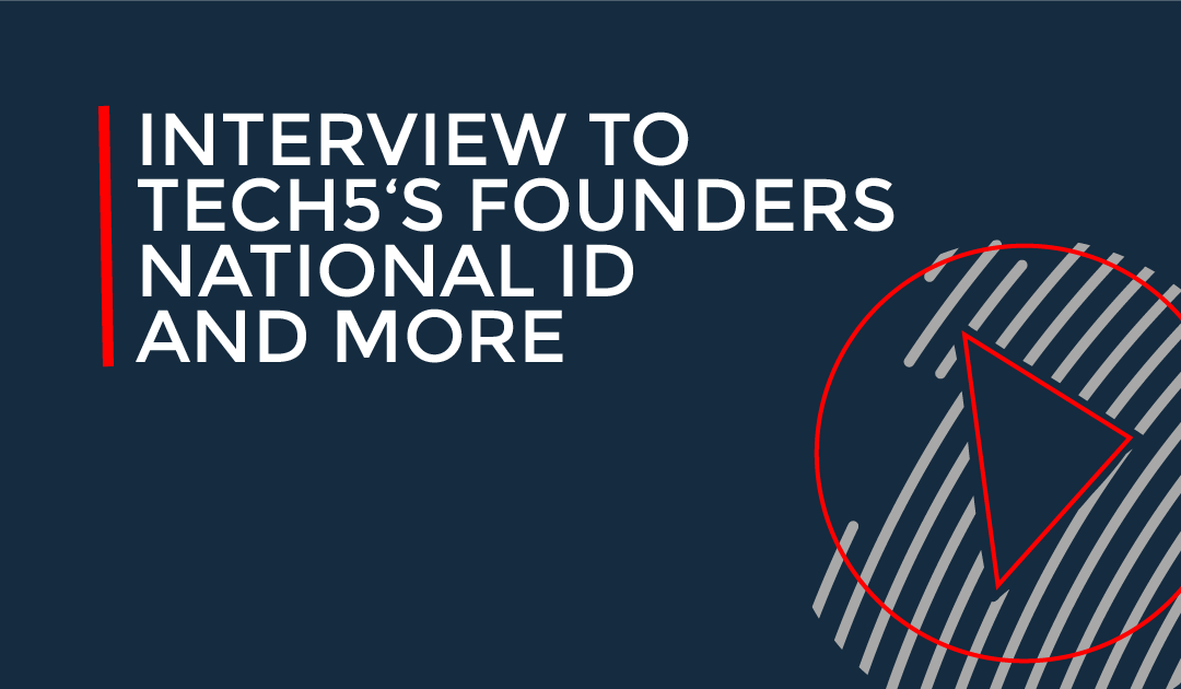 Tech5’s Rahul Parthe and Machiel Van Der Harst on Biometrics, National ID and More